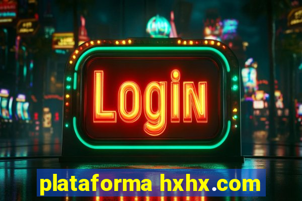 plataforma hxhx.com